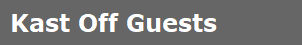 Kast Off Guests