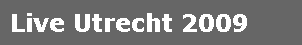 Live Utrecht 2009