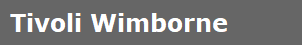 Tivoli Wimborne